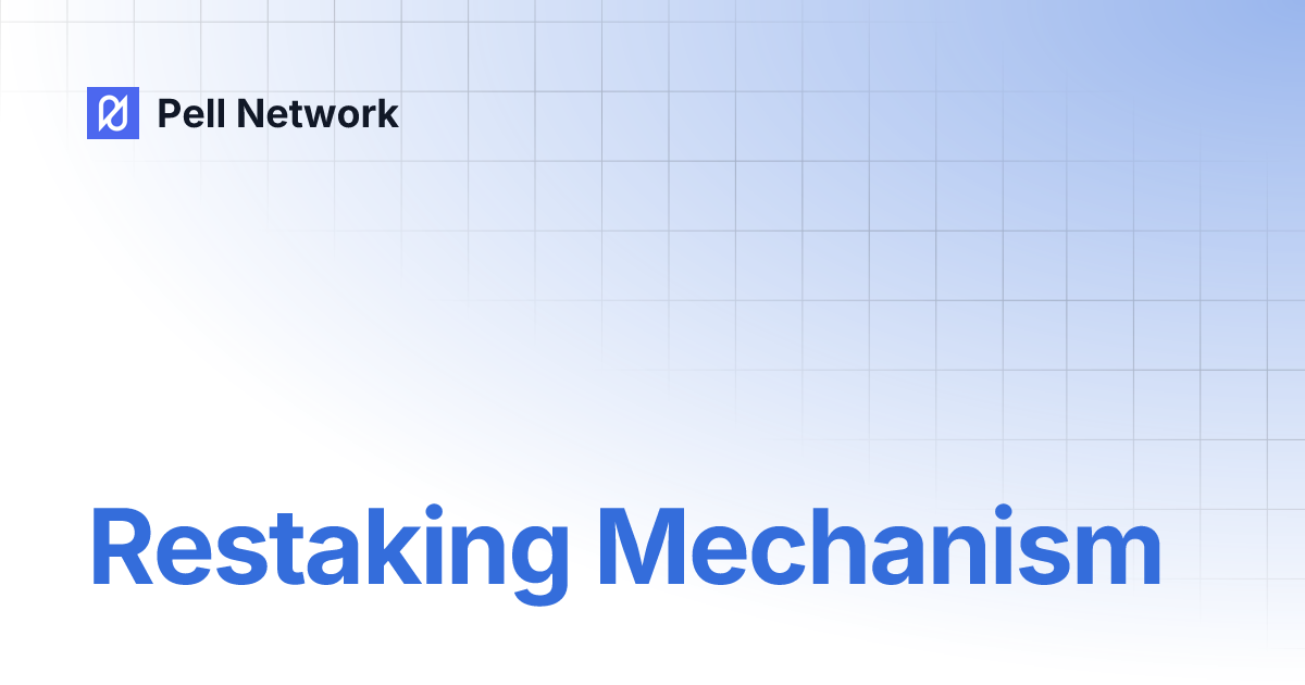 Restaking Mechanism | Pell Network
